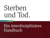 Titel des interdisziplinären Handbuches <em>Sterben und Tod</em>