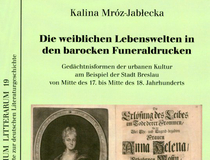 Cover "Die weiblichen Lebenswelten in den barocken Funeraldrucken", Kalina Mróz-Jablecka